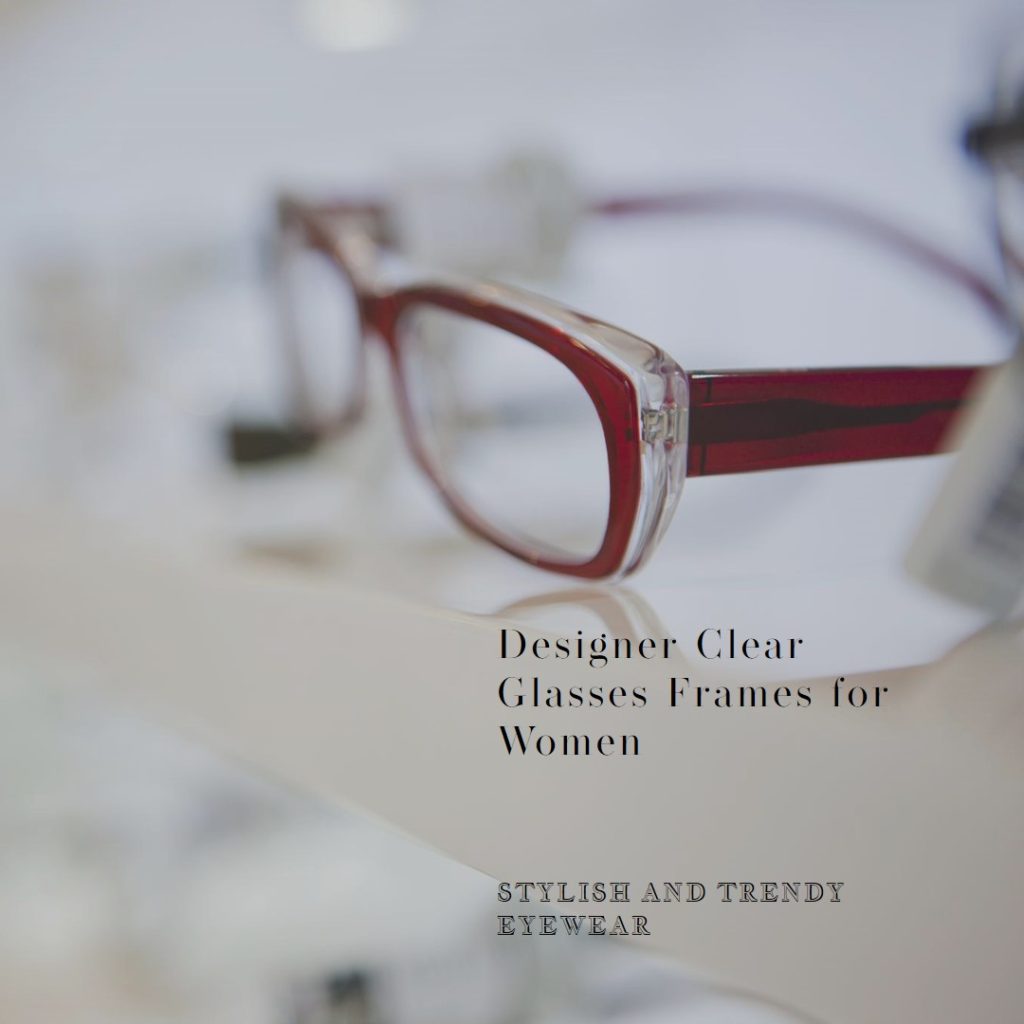 Clear Glasses FRAMES for WOMENS DESIGNER: